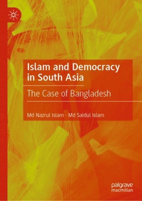 Md Saidul Islam, Md Nazrul Islam - Islam and Democracy in South Asia, E-bok