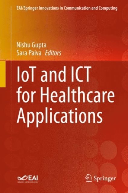 Sara Paiva, Nishu Gupta - IoT and ICT for Healthcare Applications, E-bok