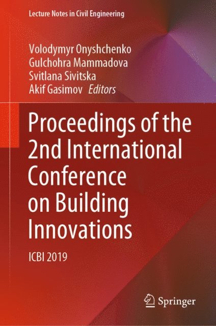 Akif Gasimov, Svitlana Sivitska, Gulchohra Mammadova, Volodymyr Onyshchenko - Proceedings of the 2nd International Conference on Building Innovations, E-bok
