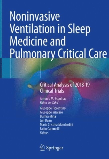 Fabio Caramelli, Maria Cristina Mondardini, Jun Duan, Bushra Mina, Giuseppe Insalaco, Giuseppe Fiorentino, Antonio M. Esquinas - Noninvasive Ventilation in Sleep Medicine and Pulmonary Critical Care, E-bok