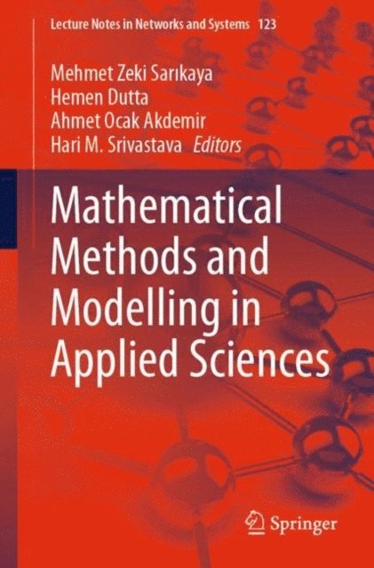 Hari M. Srivastava, Ahmet Ocak Akdemir, Hemen Dutta, Mehmet Zeki Sarikaya - Mathematical Methods and Modelling in Applied Sciences, E-bok