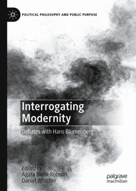 Daniel Whistler, Agata Bielik-Robson - Interrogating Modernity, E-bok