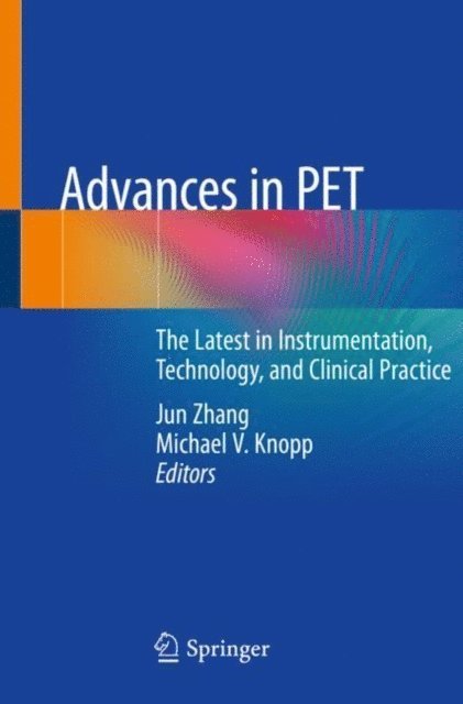 Michael V. Knopp, Jun Zhang - Advances in PET, E-bok