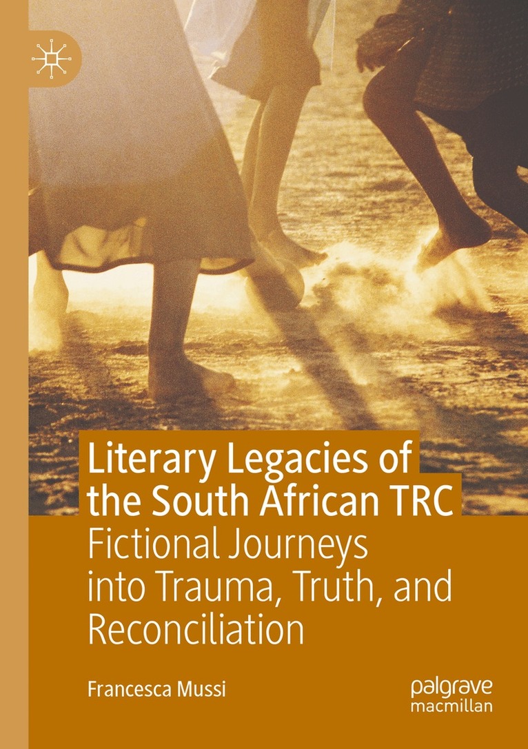 Francesca Mussi - Literary Legacies of the South African TRC, Häftad