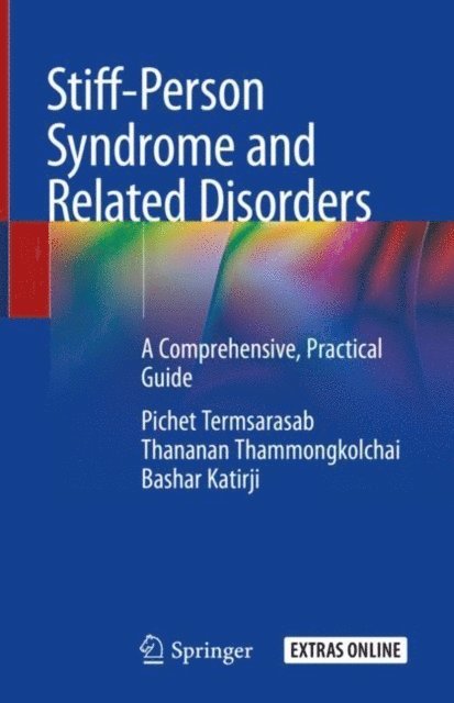 Bashar Katirji, Thananan Thammongkolchai, Pichet Termsarasab - Stiff-Person Syndrome and Related Disorders, E-bok