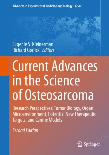 Richard Gorlick, Eugenie S. Kleinerman - Current Advances in the Science of Osteosarcoma, E-bok