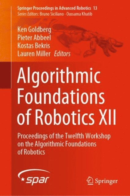Lauren Miller, Kostas Bekris, Pieter Abbeel, Ken Goldberg - Algorithmic Foundations of Robotics XII, E-bok