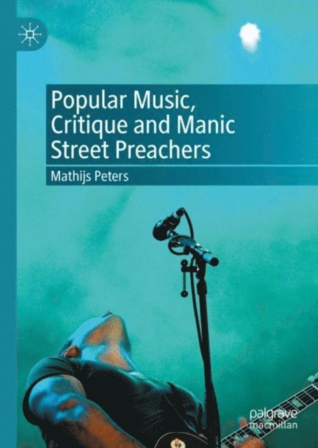 Mathijs Peters - Popular Music, Critique and Manic Street Preachers, E-bok