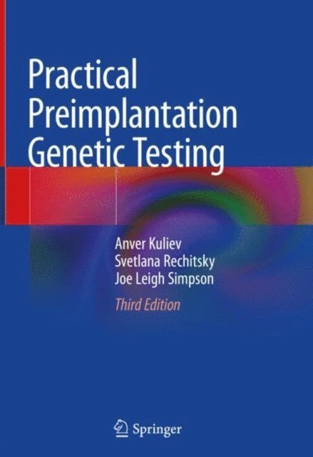 Joe Leigh Simpson, Svetlana Rechitsky, Anver Kuliev - Practical Preimplantation Genetic Testing, E-bok