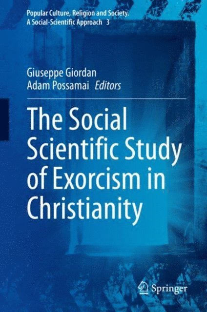 Adam Possamai, Giuseppe Giordan - Social Scientific Study of Exorcism in Christianity, E-bok