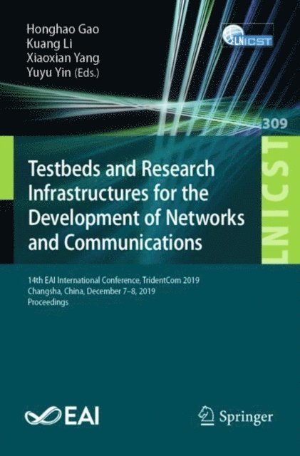 Yuyu Yin, Xiaoxian Yang, Kuang Li, Honghao Gao - Testbeds and Research Infrastructures for the Development of Networks and Communications, E-bok