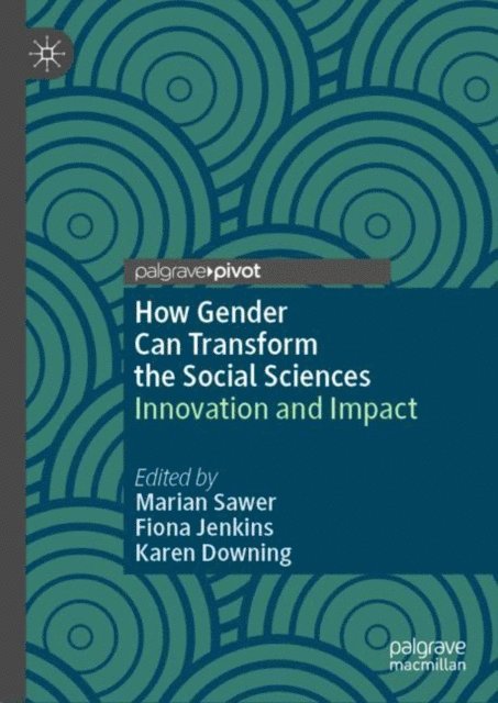 Karen Downing, Fiona Jenkins, Marian Sawer - How Gender Can Transform the Social Sciences, E-bok