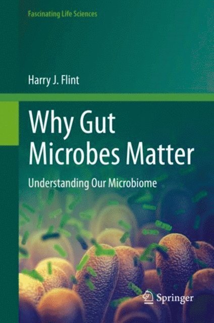 Harry J. Flint - Why Gut Microbes Matter, E-bok
