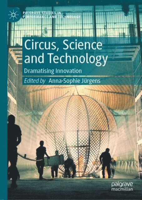 Anna-Sophie Jurgens - Circus, Science and Technology, E-bok
