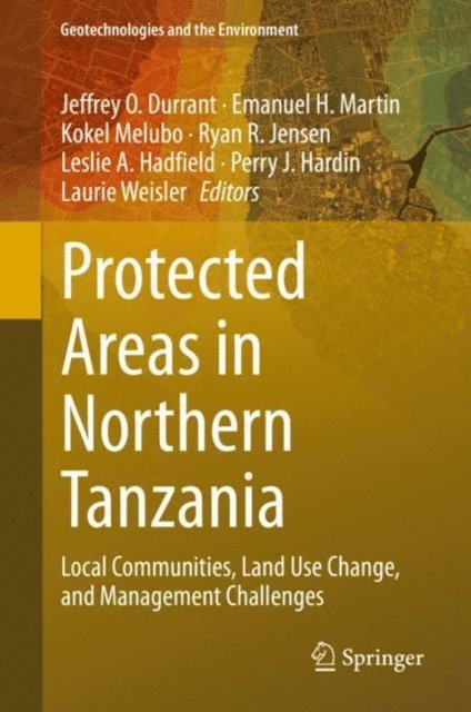 Laurie Weisler, Perry J. Hardin, Leslie A. Hadfield, Ryan R. Jensen, Kokel Melubo, Emanuel H. Martin, Jeffrey O. Durrant - Protected Areas in Northern Tanzania, E-bok