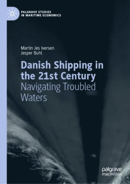 Jesper Buhl, Martin Jes Iversen - Danish Shipping in the 21st Century, E-bok