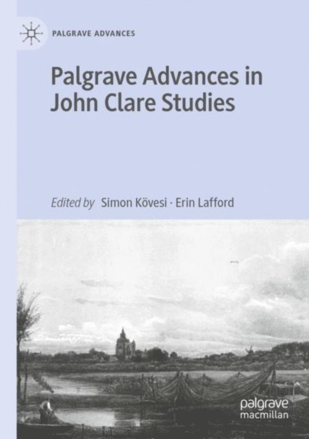 Erin Lafford, Simon K?vesi - Palgrave Advances in John Clare Studies, E-bok