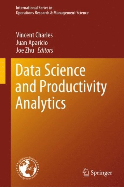 Joe Zhu, Juan Aparicio, Vincent Charles - Data Science and Productivity Analytics, E-bok