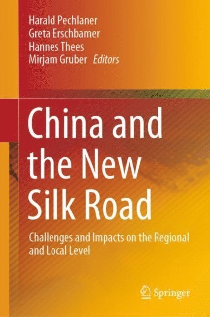 Mirjam Gruber, Hannes Thees, Greta Erschbamer, Harald Pechlaner - China and the New Silk Road, E-bok
