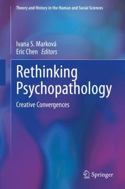Eric Chen, Ivana S. Markova - Rethinking Psychopathology, E-bok