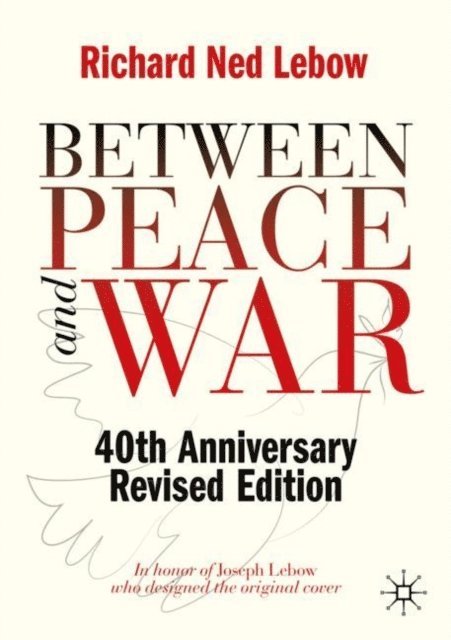 Richard Ned Lebow - Between Peace and War, E-bok