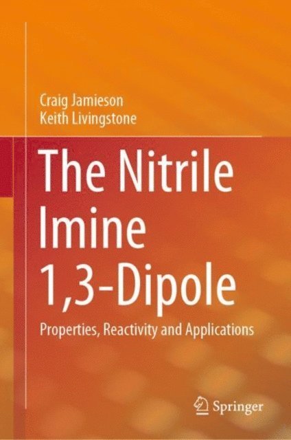 Keith Livingstone, Craig Jamieson - Nitrile Imine 1,3-Dipole, E-bok. Tillgänglighet: Lägg i varukorg