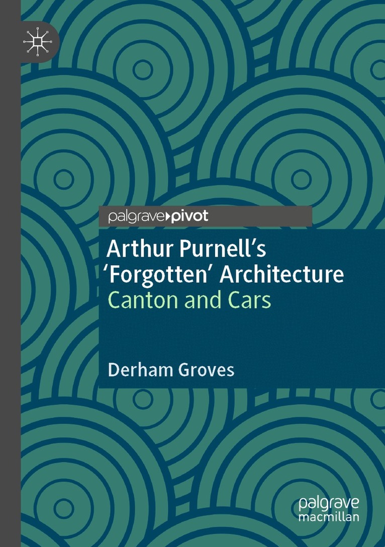 Derham Groves - Arthur Purnell’s ‘Forgotten’ Architecture, Häftad