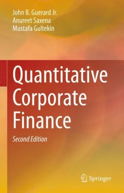 Mustafa Gultekin, Anureet Saxena, John B. Guerard Jr. - Quantitative Corporate Finance, E-bok