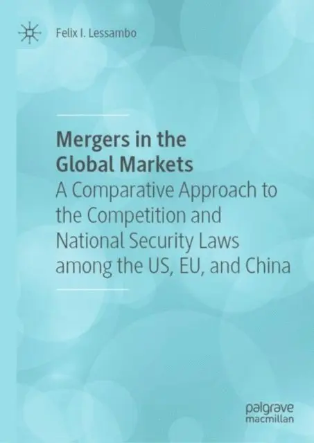 Felix I. Lessambo - Mergers in the Global Markets, E-bok. Tillgänglighet: Lägg i varukorg