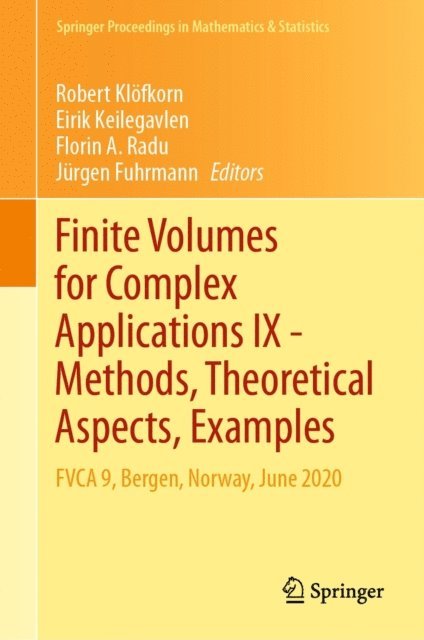 Jurgen Fuhrmann, Florin A. Radu, Eirik Keilegavlen, Robert Klofkorn - Finite Volumes for Complex Applications IX - Methods, Theoretical Aspects, Examples, E-bok