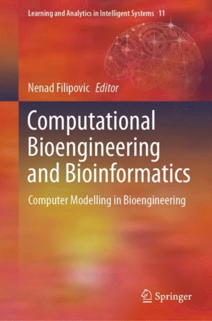 Nenad Filipovic - Computational Bioengineering and Bioinformatics, E-bok