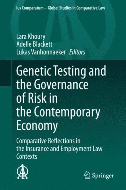Lukas Vanhonnaeker, Adelle Blackett, Lara Khoury - Genetic Testing and the Governance of Risk in the Contemporary Economy, E-bok
