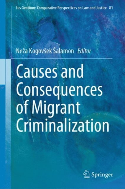 Neza Kogovsek Salamon - Causes and Consequences of Migrant Criminalization, E-bok