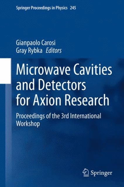 Gray Rybka, Gianpaolo Carosi - Microwave Cavities and Detectors for Axion Research, E-bok