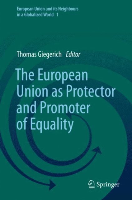Thomas Giegerich - European Union as Protector and Promoter of Equality, E-bok