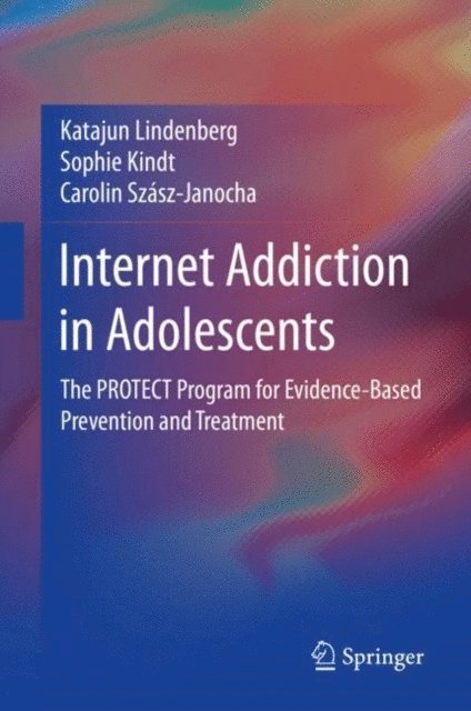 Carolin Szasz-Janocha, Sophie Kindt, Katajun Lindenberg - Internet Addiction in Adolescents, E-bok
