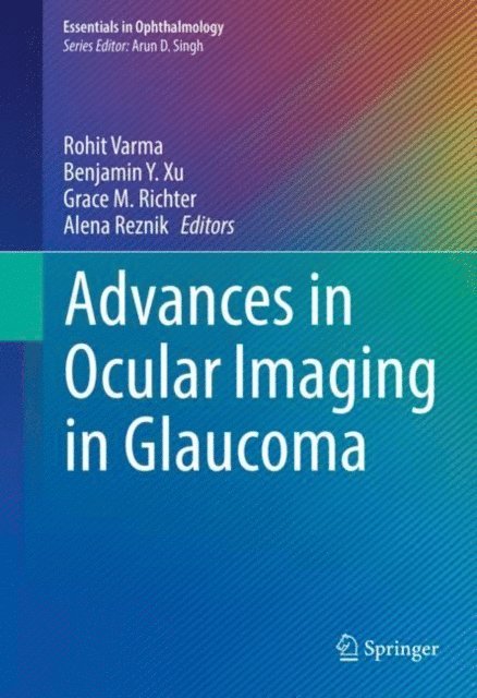 Alena Reznik, Grace M. Richter, Benjamin Y. Xu, Rohit Varma - Advances in Ocular Imaging in Glaucoma, E-bok