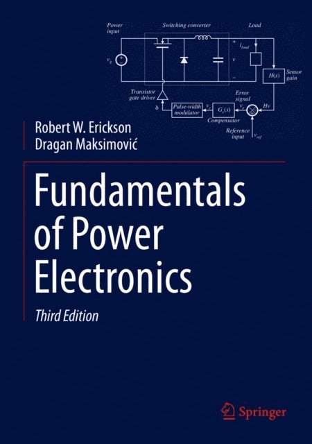 Dragan Maksimovic, Robert W. Erickson - Fundamentals of Power Electronics, E-bok