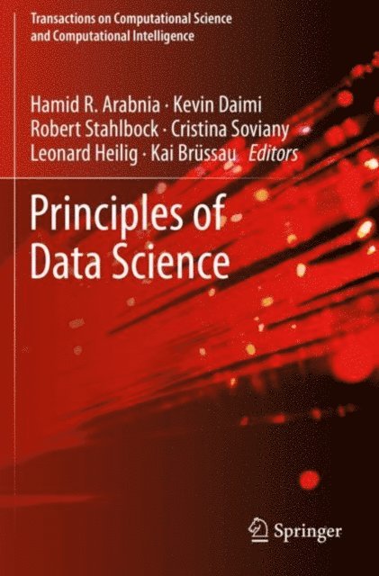 Kai Brussau, Leonard Heilig, Cristina Soviany, Robert Stahlbock, Kevin Daimi, Hamid R. Arabnia - Principles of Data Science, E-bok