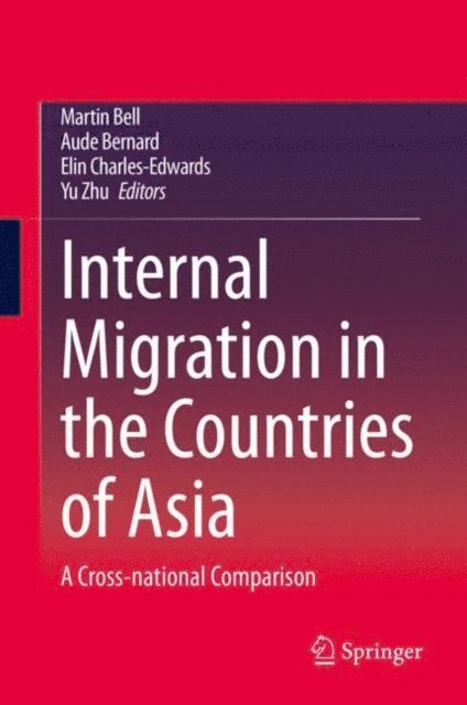 Yu Zhu, Elin Charles-Edwards, Aude Bernard, Martin Bell - Internal Migration in the Countries of Asia, E-bok