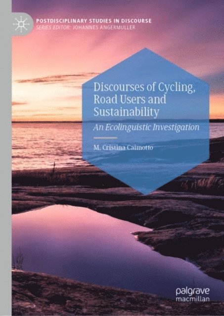 M. Cristina Caimotto - Discourses of Cycling, Road Users and Sustainability, E-bok
