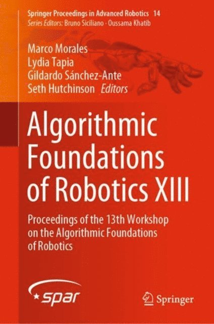 Seth Hutchinson, Gildardo Sanchez-Ante, Lydia Tapia, Marco Morales - Algorithmic Foundations of Robotics XIII, E-bok