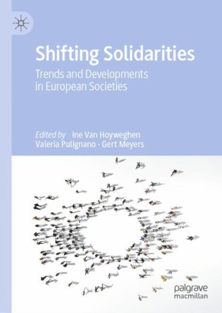 Gert Meyers, Valeria Pulignano, Ine Van Hoyweghen - Shifting Solidarities, E-bok