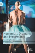 Humanism, Drama, and Performance