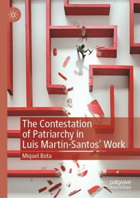 Miquel Bota - Contestation of Patriarchy in Luis Martin-Santos' Work, E-bok
