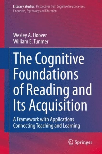 William E. Tunmer, Wesley A. Hoover - Cognitive Foundations of Reading and Its Acquisition, E-bok