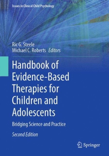 Michael C. Roberts, Ric G. Steele - Handbook of Evidence-Based Therapies for Children and Adolescents, E-bok