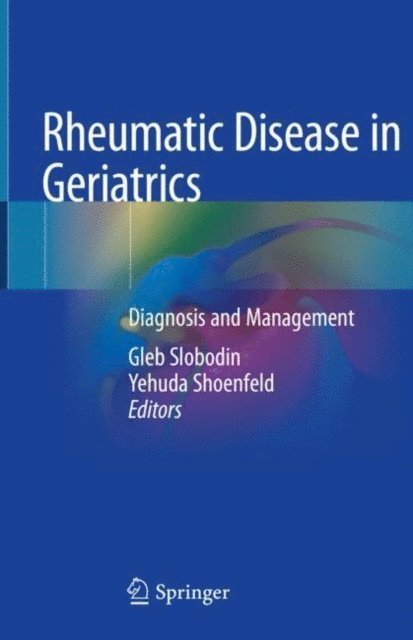 Yehuda Shoenfeld, Gleb Slobodin - Rheumatic Disease in Geriatrics, E-bok