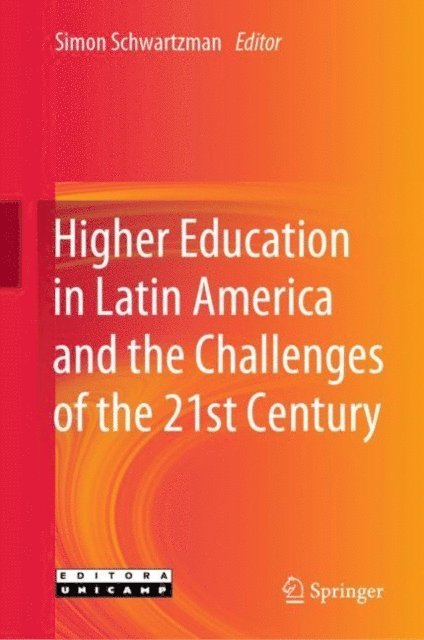 Simon Schwartzman - Higher Education in Latin America and the Challenges of the 21st Century, E-bok
