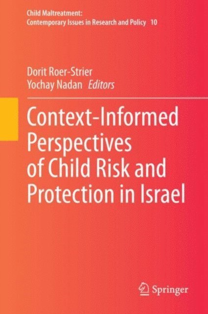 Yochay Nadan, Dorit Roer-Strier - Context-Informed Perspectives of Child Risk and Protection in Israel, E-bok
